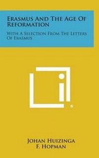 Enlarge image Cover: Erasmus and the Age of Reformation - Literary Licensing, LLC