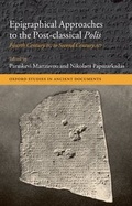 Cover: Epigraphical Approaches to the Post-Classical Polis - Oxford University Press