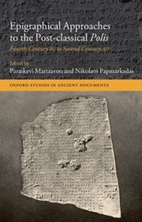 Enlarge image Cover: Epigraphical Approaches to the Post-Classical Polis - Oxford University Press