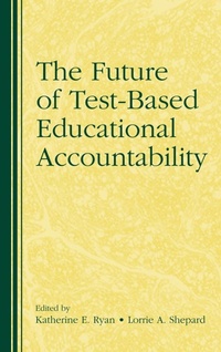 Enlarge image Cover: The Future of Test-Based Educational Accountability - Routledge
