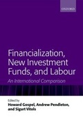 Cover: Financialization, New Investment Funds, and Labour - Oxford University Press