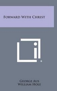 Enlarge image Cover: Forward with Christ - Literary Licensing, LLC