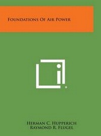 Enlarge image Cover: Foundations of Air Power - Literary Licensing, LLC