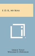 Cover: F. D. R., My Boss - Literary Licensing, LLC