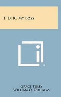Enlarge image Cover: F. D. R., My Boss - Literary Licensing, LLC