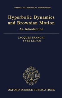 Enlarge image Cover: Hyperbolic Dynamics and Brownian Motion - Oxford University Press