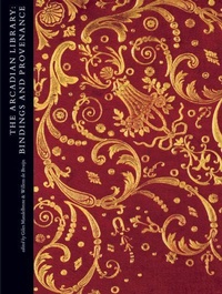 Enlarge image Cover: The Arcadian Library: Bindings and Provenance - Oxford University Press