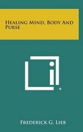 Cover: Healing Mind, Body and Purse - Literary Licensing, LLC