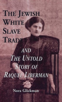 Abbildung von: The Jewish White Slave Trade and the Untold Story of Raquel Liberman - Routledge