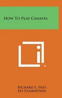 Abbildung von: How to Play Canasta - Literary Licensing, LLC