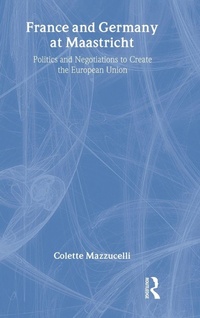 Abbildung von: France and Germany at Maastricht - Routledge
