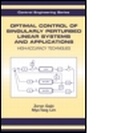 Cover: Optimal Control Of Singularly Perturbed Linear Systems And Applications - CRC Press
