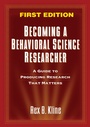 Cover: Becoming a Behavioral Science Researcher, First Edition - Guilford Publications