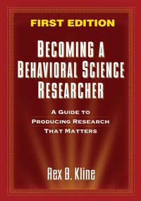 Enlarge image Cover: Becoming a Behavioral Science Researcher, First Edition - Guilford Publications