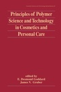 Cover: Principles of Polymer Science and Technology in Cosmetics and Personal Care - CRC Press