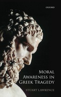 Cover: Moral Awareness in Greek Tragedy - Oxford University Press