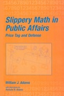 Cover: Slippery Math In Public Affairs - CRC Press