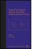 Cover: Signal Processing for Magnetic Resonance Imaging and Spectroscopy - Marcel Dekker Inc