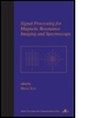 Cover: Signal Processing for Magnetic Resonance Imaging and Spectroscopy - Marcel Dekker Inc