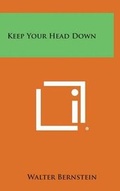 Cover: Keep Your Head Down - Literary Licensing, LLC