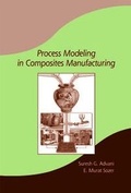 Cover: Process Modeling in Composites Manufacturing - Marcel Dekker Inc