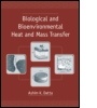 Cover: Biological and Bioenvironmental Heat and Mass Transfer - Marcel Dekker Inc