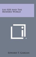 Cover: Leo XIII and the Modern World - Literary Licensing, LLC