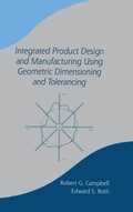 Cover: Integrated Product Design and Manufacturing Using Geometric Dimensioning and Tolerancing - CRC Press