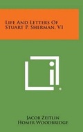 Cover: Life and Letters of Stuart P. Sherman, V1 - Literary Licensing, LLC
