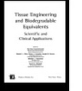 Cover: Tissue Engineering And Biodegradable Equivalents, Scientific And Clinical Applications - Marcel Dekker Inc
