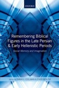 Cover: Remembering Biblical Figures in the Late Persian and Early Hellenistic Periods - Oxford University Press