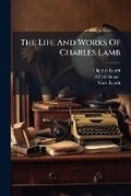 Cover: The Life And Works Of Charles Lamb - Nabu Press