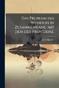 Cover: Das Problem Des Wunders in Zusammenhang Mit Dem Der Providenz - Nabu Press