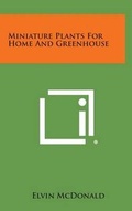 Cover: Miniature Plants for Home and Greenhouse - Literary Licensing, LLC