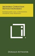 Cover: Modern Christian Revolutionaries - Literary Licensing, LLC