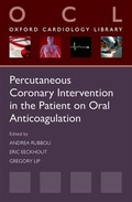 Cover: Percutaneous Coronary Intervention in the Patient on Oral Anticoagulation - Oxford University Press
