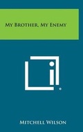 Cover: My Brother, My Enemy - Literary Licensing, LLC
