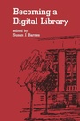 Cover: Becoming a Digital Library - CRC Press