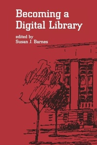 Enlarge image Cover: Becoming a Digital Library - CRC Press