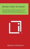 Cover: Never a Shot in Anger - Literary Licensing, LLC