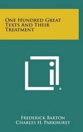 Cover: One Hundred Great Texts and Their Treatment - Literary Licensing, LLC