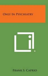 Enlarge image Cover: Only in Psychiatry - Literary Licensing, LLC