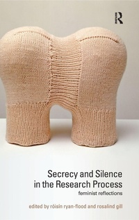 Enlarge image Cover: Secrecy and Silence in the Research Process - Routledge