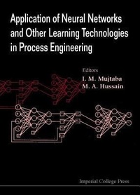 Enlarge image Cover: Application Of Neural Networks And Other Learning Technologies In Process Engineering - Imperial College Press