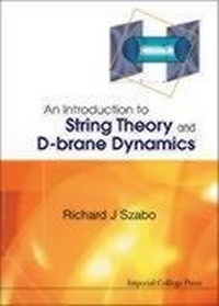 Enlarge image Cover: Introduction To String Theory And D-brane Dynamics, An - Imperial College Press