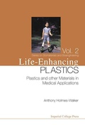 Cover: Life-enhancing Plastics: Plastics And Other Materials In Medical Applications - Imperial College Press