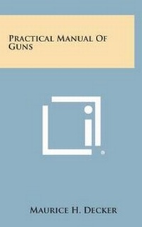 Enlarge image Cover: Practical Manual of Guns - Literary Licensing, LLC