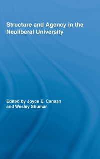 Enlarge image Cover: Structure and Agency in the Neoliberal University - Routledge