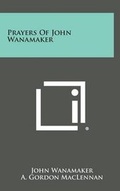 Cover: Prayers of John Wanamaker - Literary Licensing, LLC