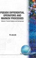Cover: Pseudo Differential Operators And Markov Processes, Volume I: Fourier Analysis And Semigroups - Imperial College Press